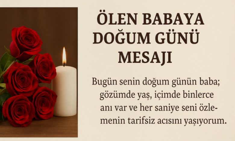 ölmüş babaya doğum günü mesajı