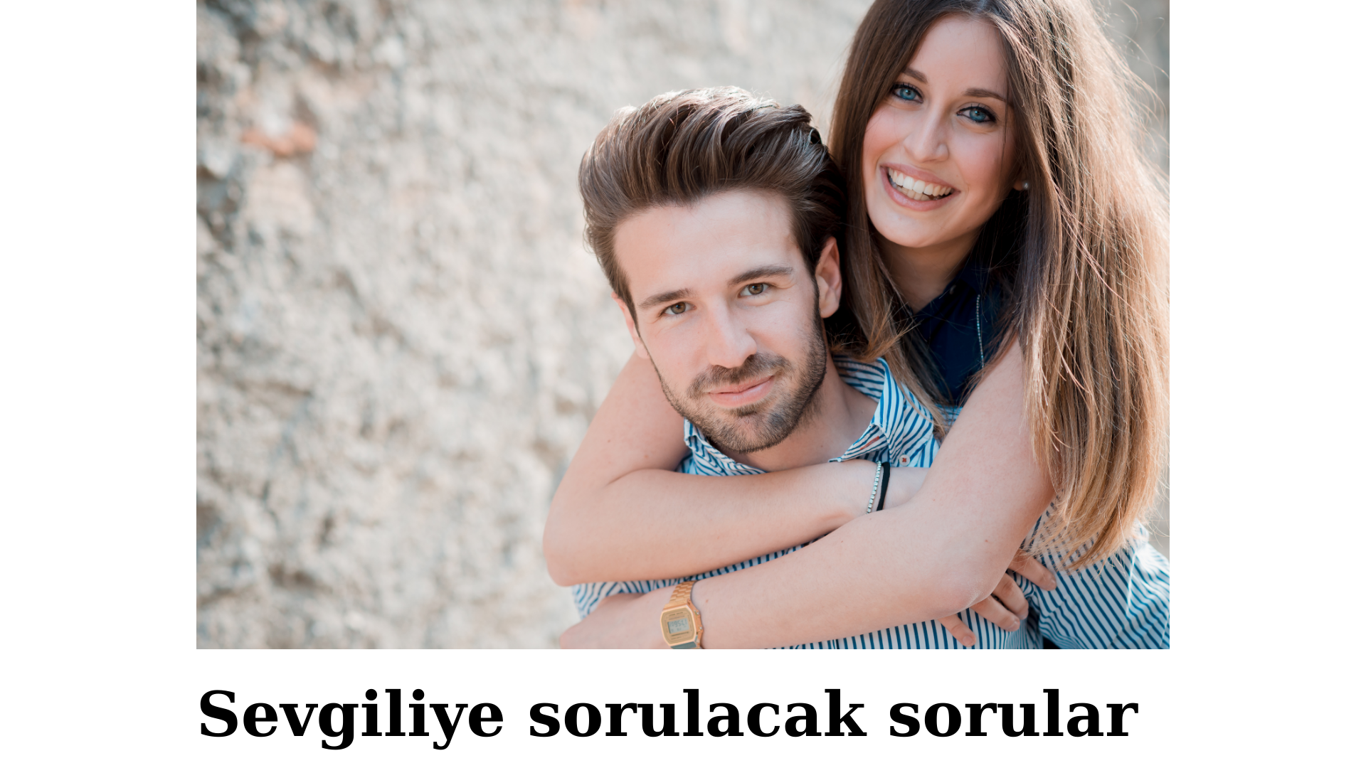 Sevgiliye sorulacak sorular neler olabilir ?