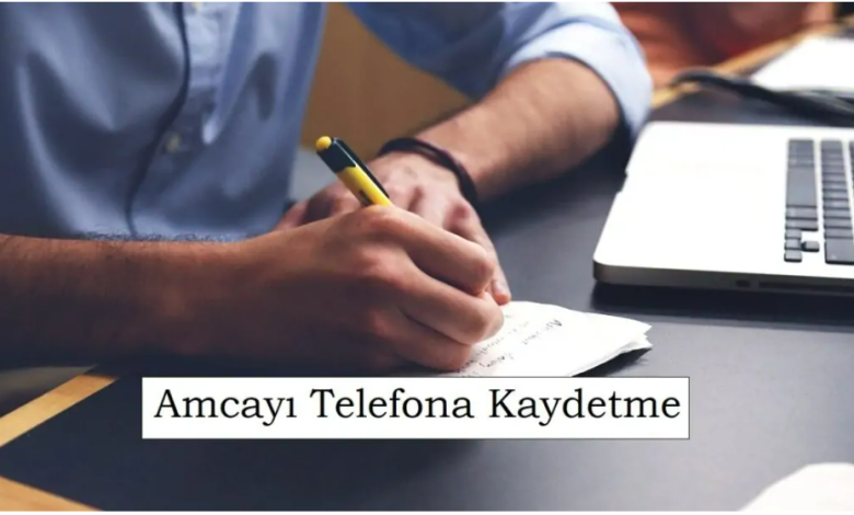 amcayı telefona kaydetme isimleri