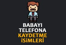 babayı telefona kaydetme isimleri