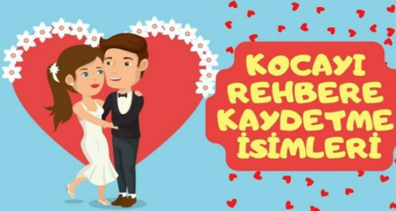 kocayı telefona kaydetme isimleri