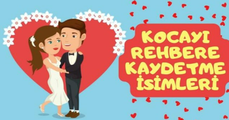 Kocayı telefona kaydetme isimleri