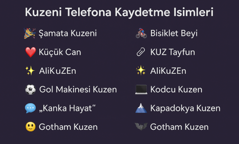 kuzeni telefona kaydetme isimleri