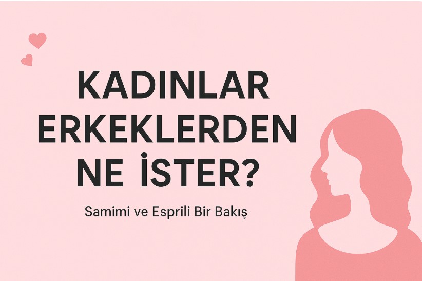 Kadınlar ne ister ?