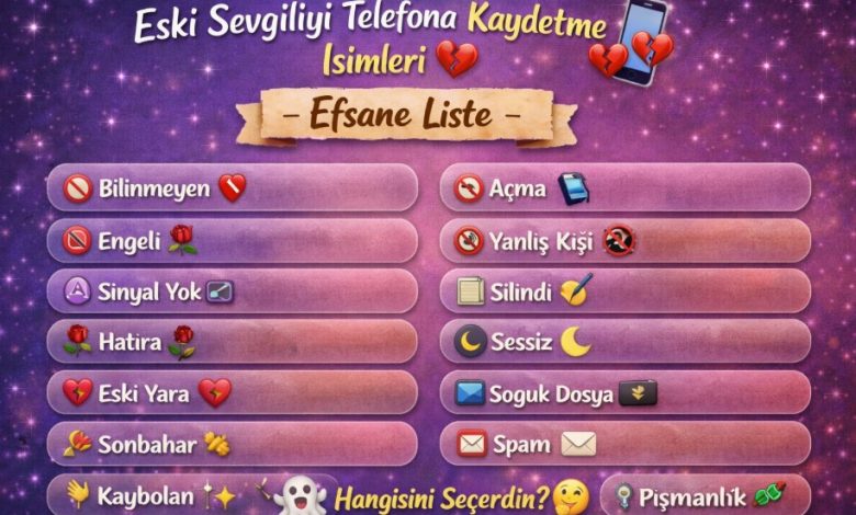 eski sevgiliyi rehbere kaydetme isimleri